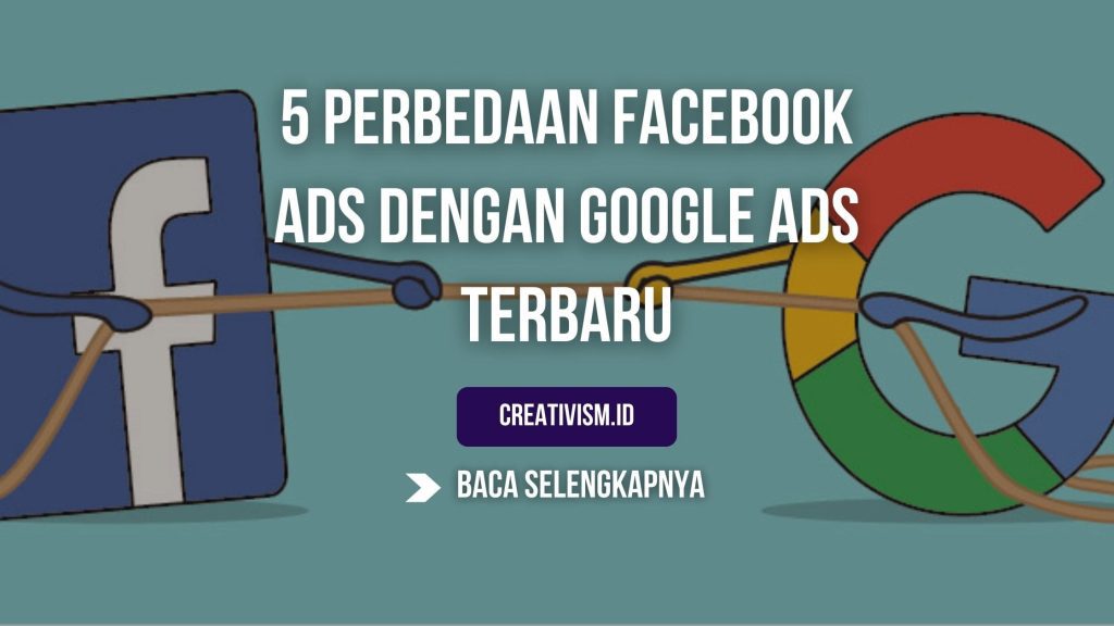 5 Perbedaan Facebook Ads dengan Google Ads Terbaru