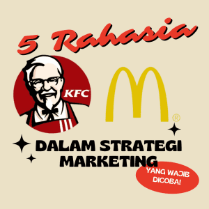 Rahasia McD dan KFC dalam Strategi Marketing