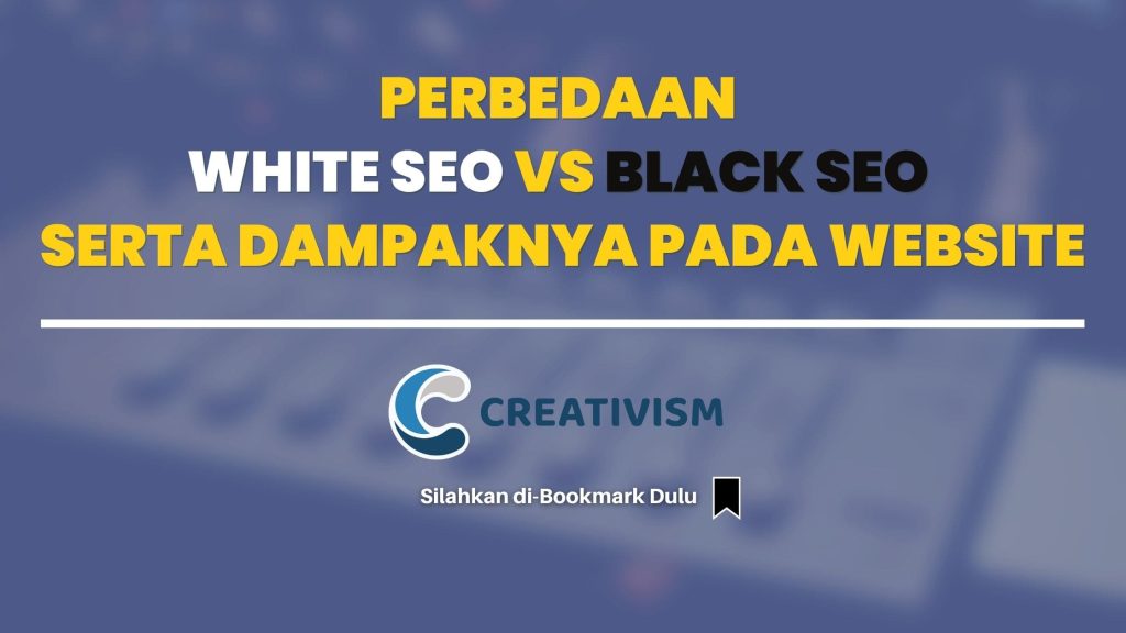 Perbedaan White SEO vs Black SEO Serta Dampaknya Pada Website