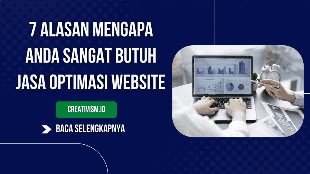 7 Alasan Mengapa Anda Sangat Butuh Jasa Optimasi Website