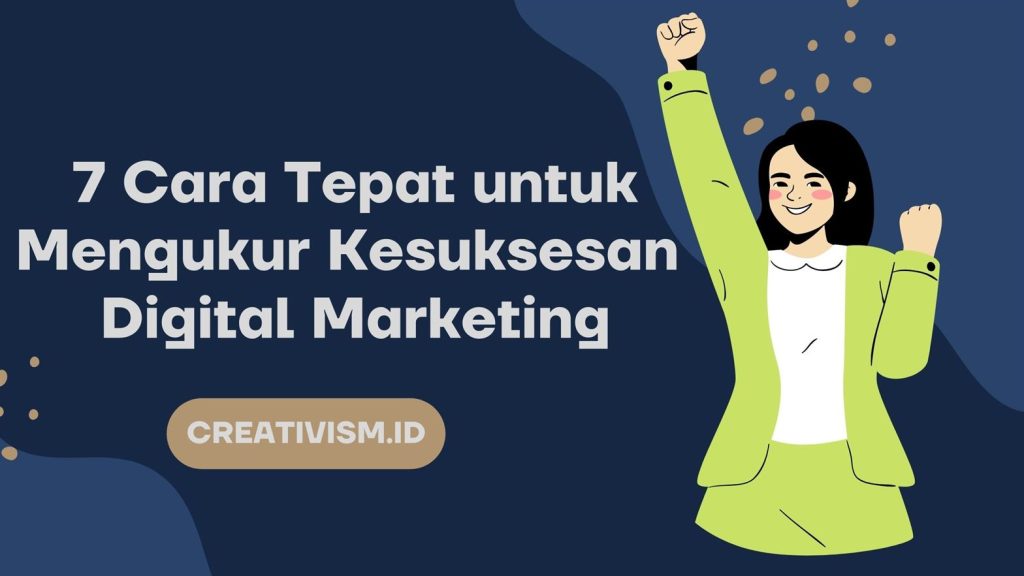 7 Cara Tepat Mengukur Kesuksesan Digital Marketing