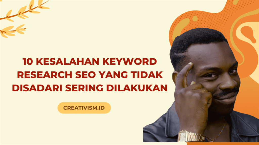 Kesalahan Keyword Research SEO Website yang Tanpa Disadari Sering Dilakukan