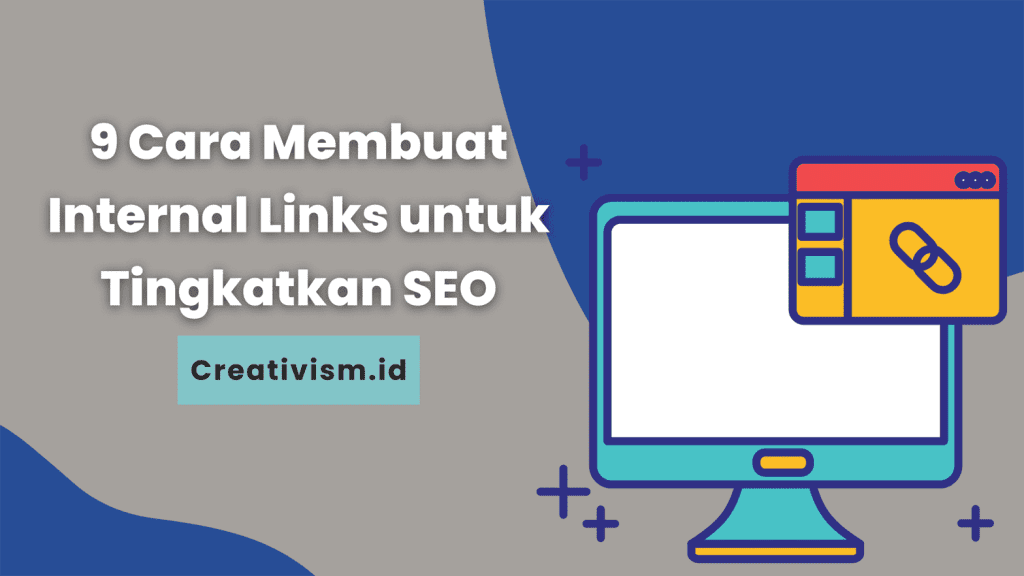 9 Cara Membuat Internal Links untuk Tingkatkan SEO