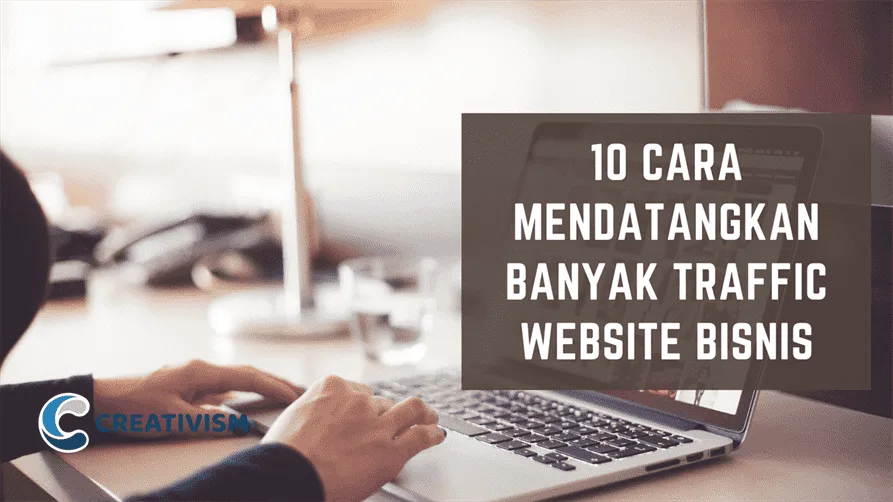 10 Cara Mendatangkan Banyak Traffic Website Bisnis