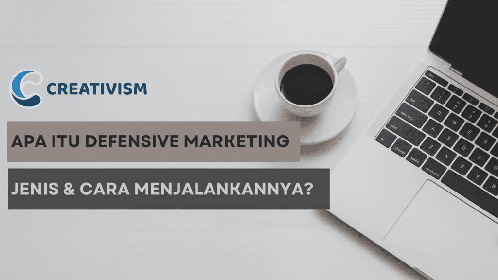 Apa itu Defensive Marketing, Jenis dan Cara Menjalankannya