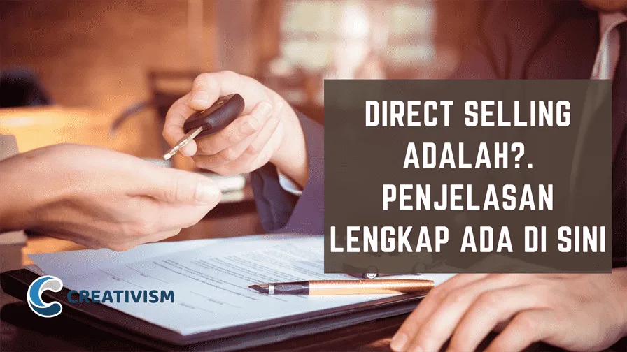 Direct Selling Adalah, Penjelasan Lengkap Ada di sini