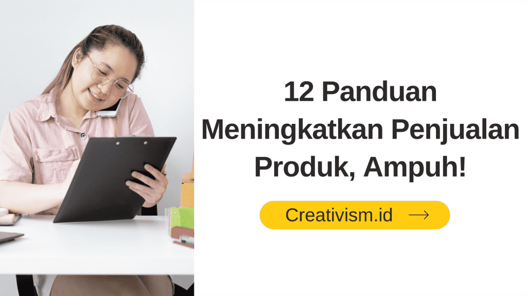 12 Panduan Meningkatkan Penjualan Produk, Ampuh!