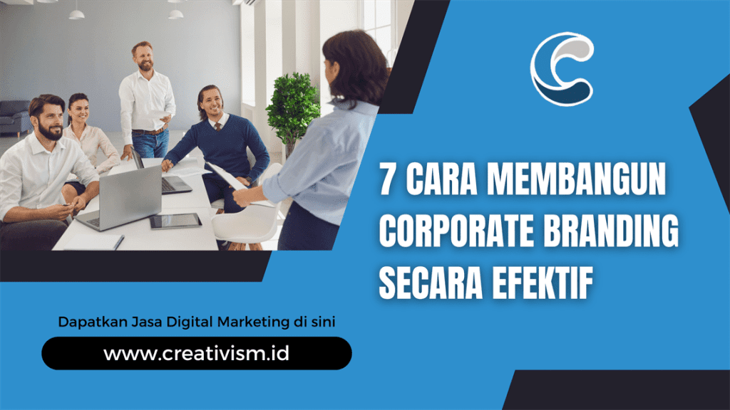 7 Cara Membangun Corporate Branding Secara Efektif