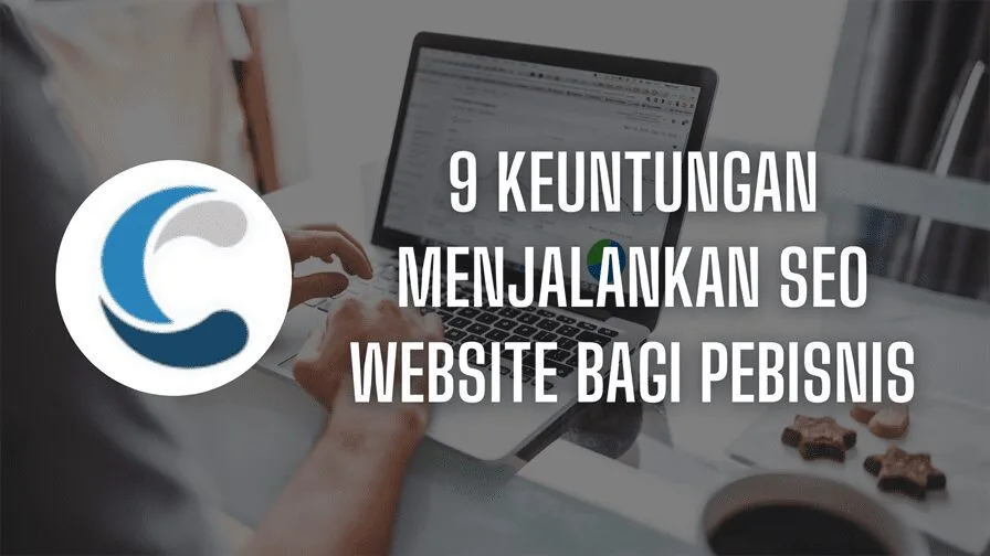 9 Keuntungan Menjalankan SEO Website Bagi Pebisnis