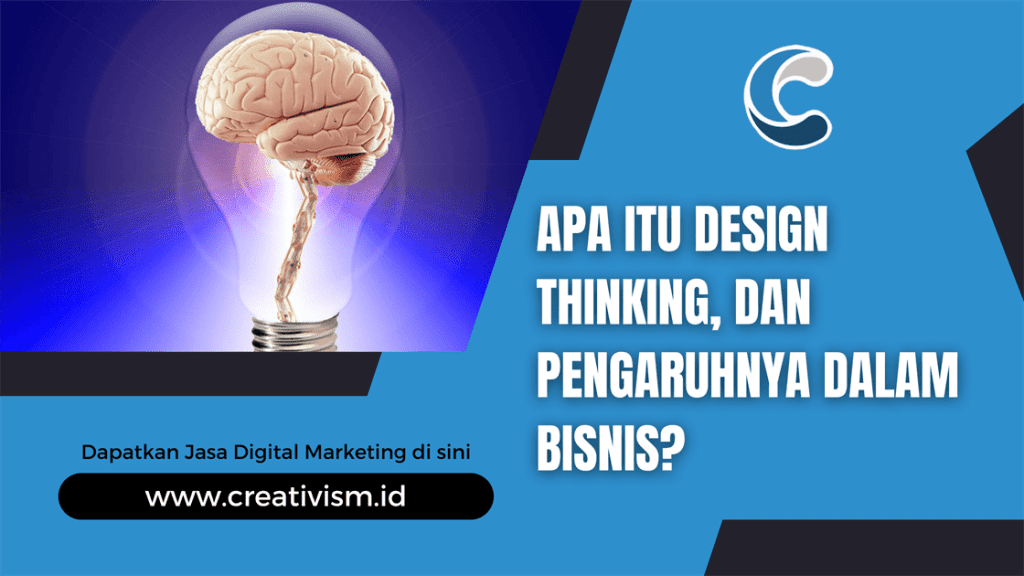 Apa itu Design Thinking dan Pengaruhnya dalam Bisnis