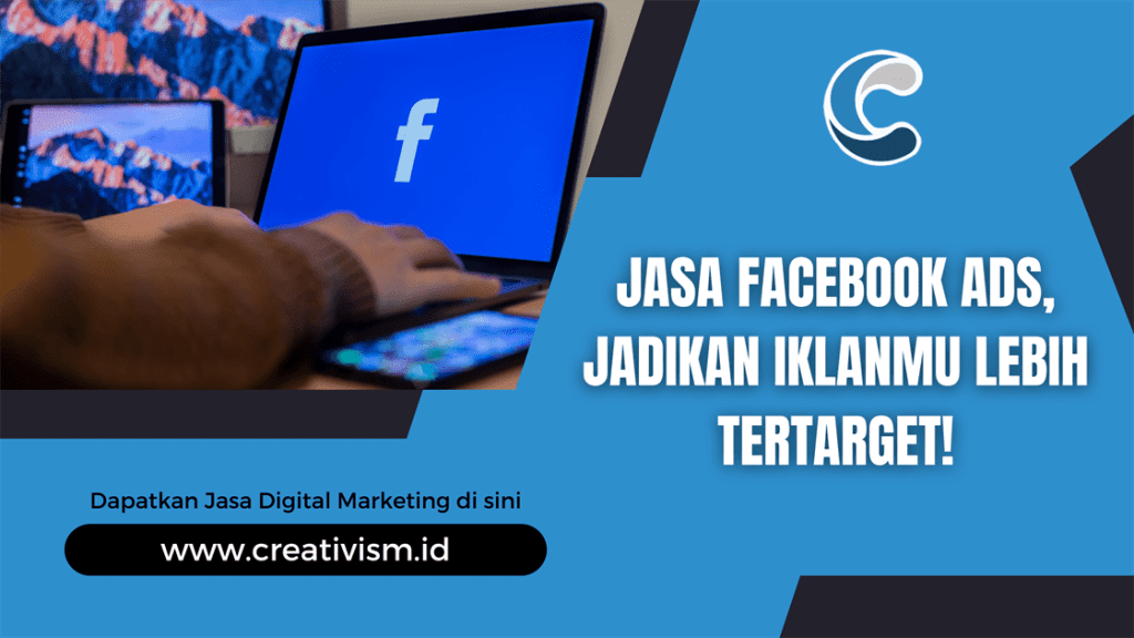 Jasa Facebook Ads, Jadikan Iklan Lebih Tertarget!