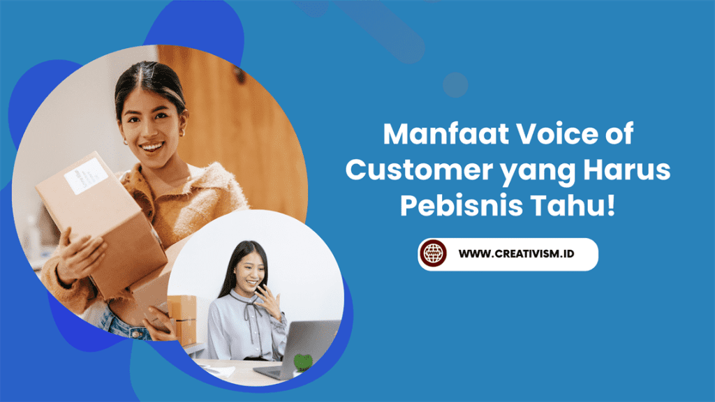 Manfaat Voice of Customer yang Harus Pebisnis Tahu!