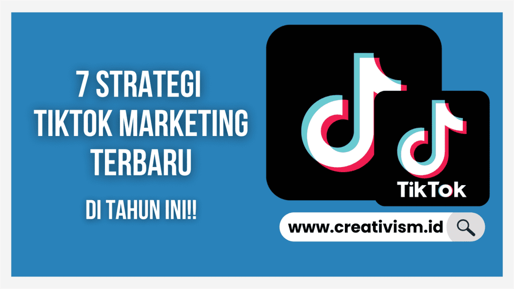 7 Strategi TikTok Marketing Terbaru di Tahun Ini!