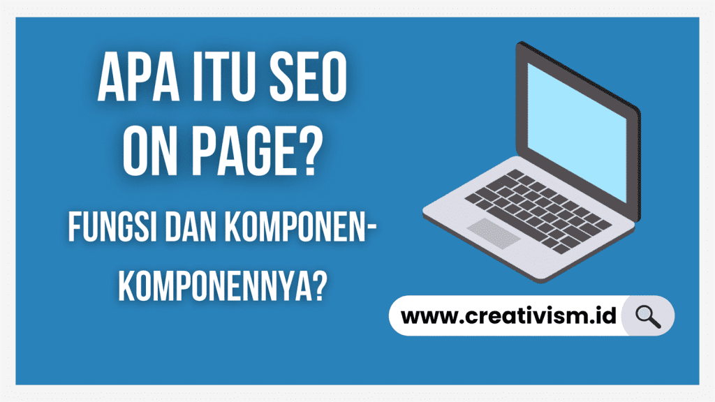 Apa itu SEO On Page Fungsi dan Komponen-Komponennya