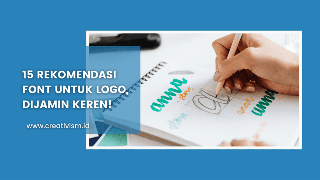 15 Rekomendasi Font untuk Logo, Dijamin Keren!