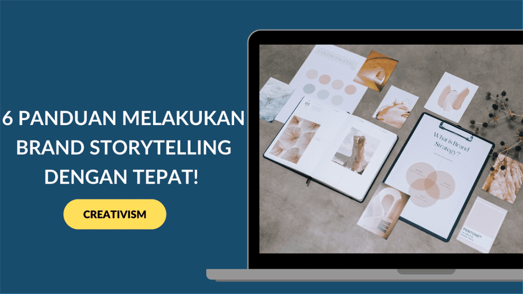 6 Panduan Melakukan Brand Storytelling dengan Tepat!
