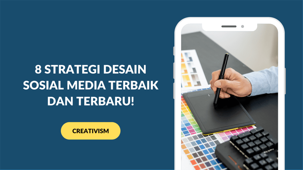 8 Strategi Desain Sosial Media Terbaik dan Terbaru!