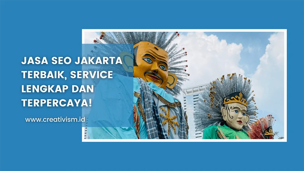 Jasa SEO Jakarta Terbaik, Service Lengkap dan Terpercaya!