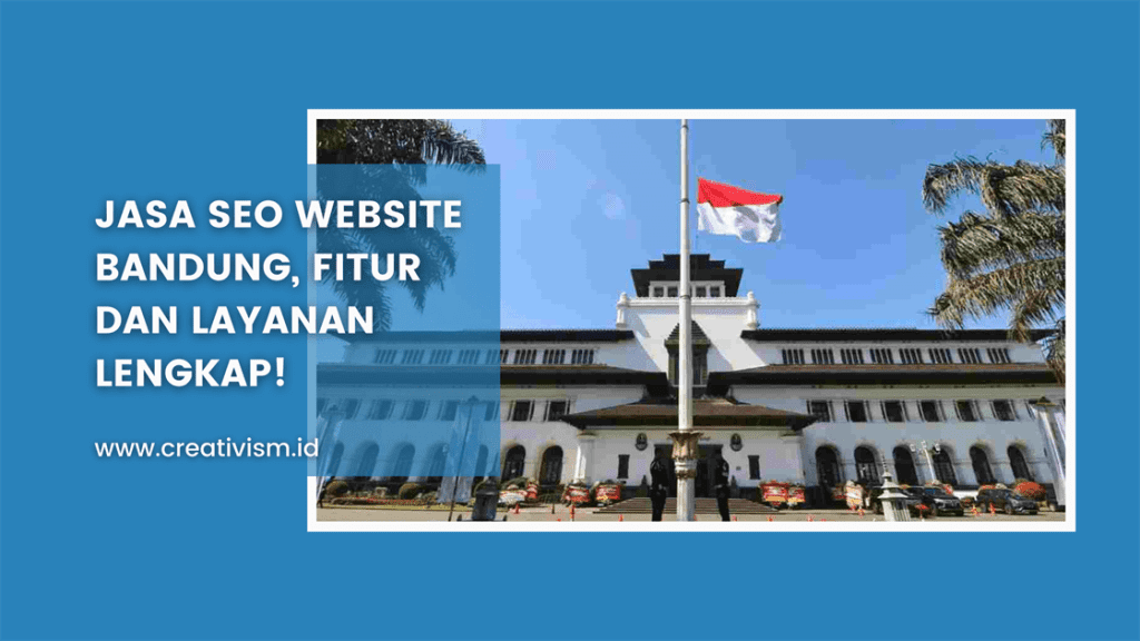 Jasa SEO Website Bandung, Fitur dan Layanan Lengkap!