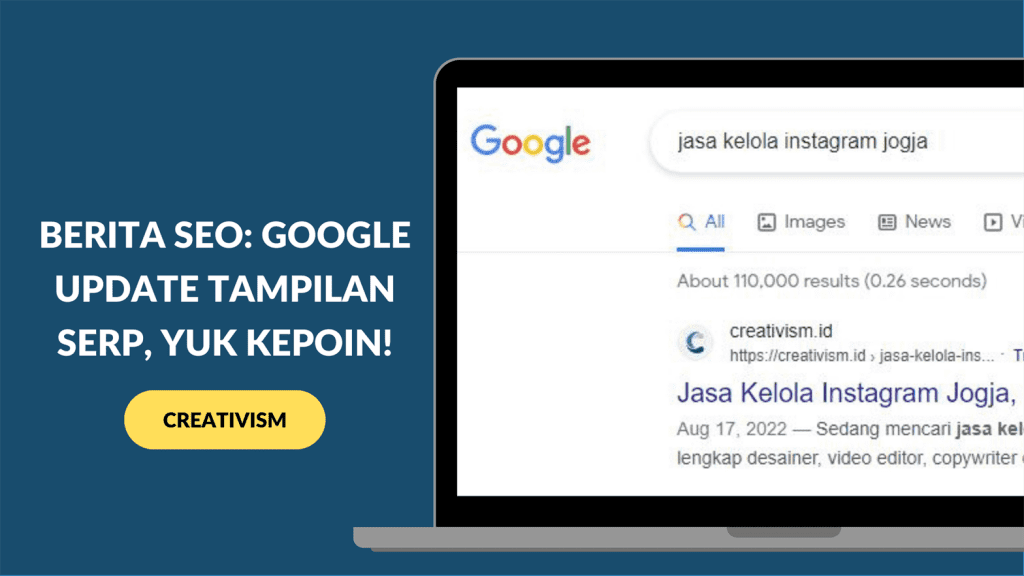 Berita SEO Google Update Tampilan SERP, Yuk Kepoin!