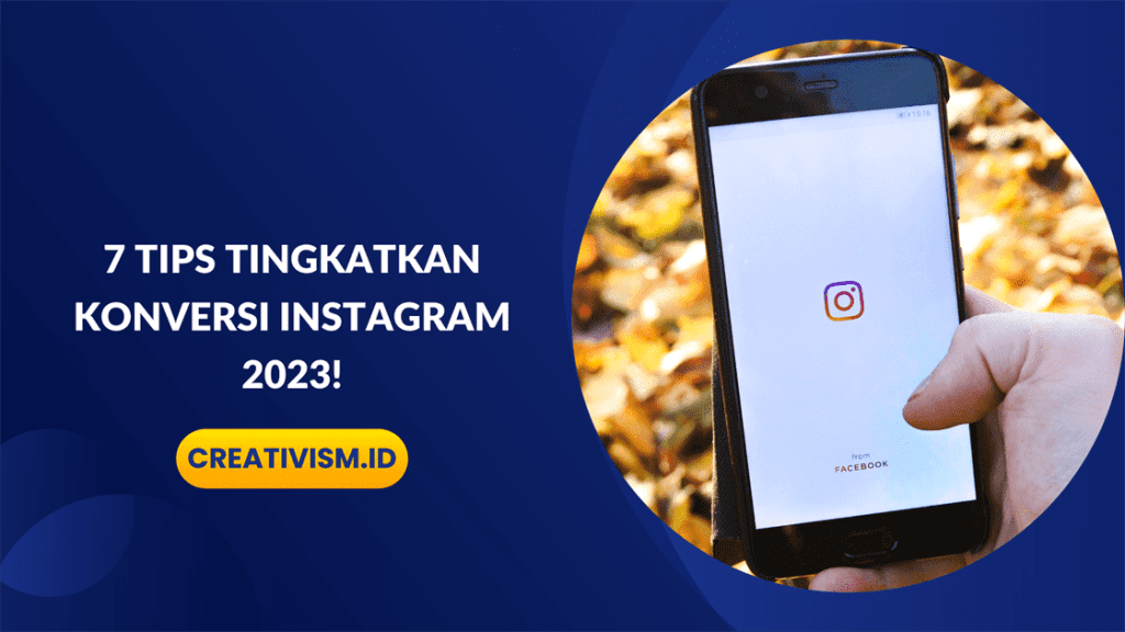 7 Tips Tingkatkan Konversi Instagram 2023!