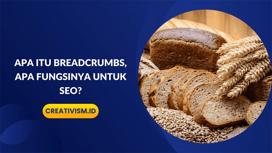Apa itu Breadcrumbs, Apa Fungsinya untuk SEO