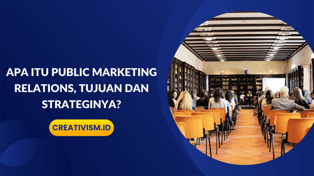 Apa itu Public Marketing Relations, Tujuan dan Strateginya