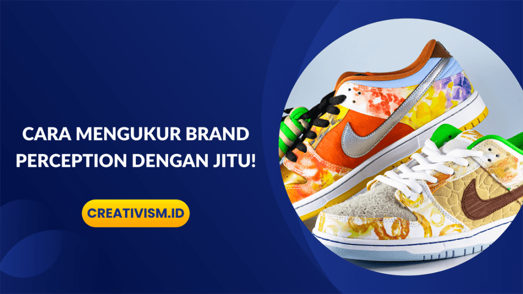 Cara Mengukur Brand Perception dengan Jitu!