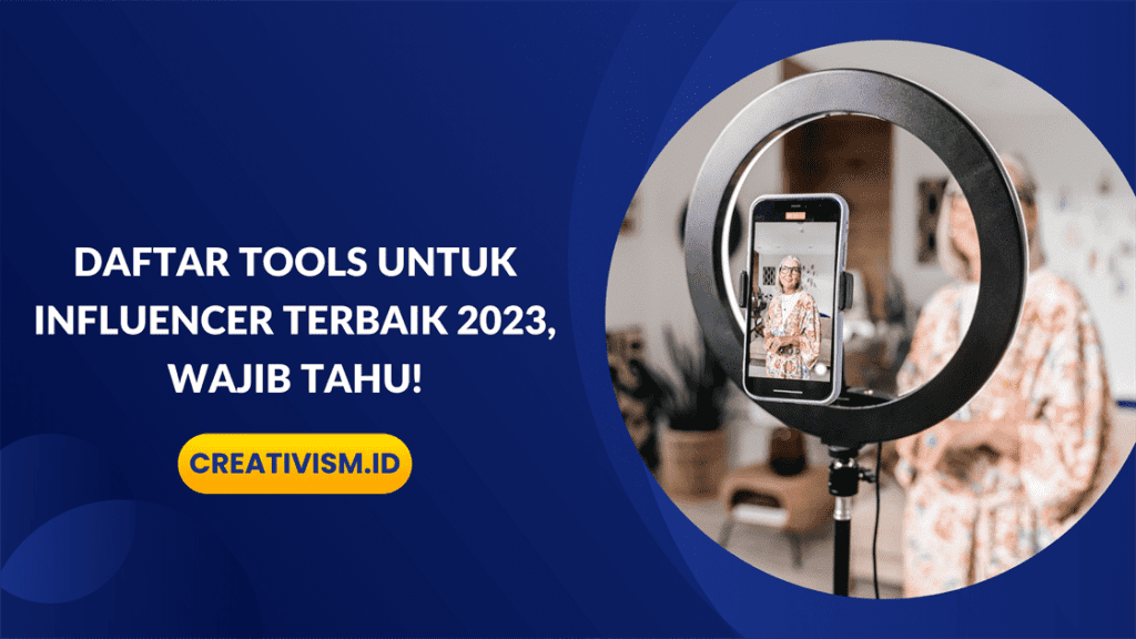 Daftar Tools untuk Influencer Terbaik 2023, Wajib Tahu!