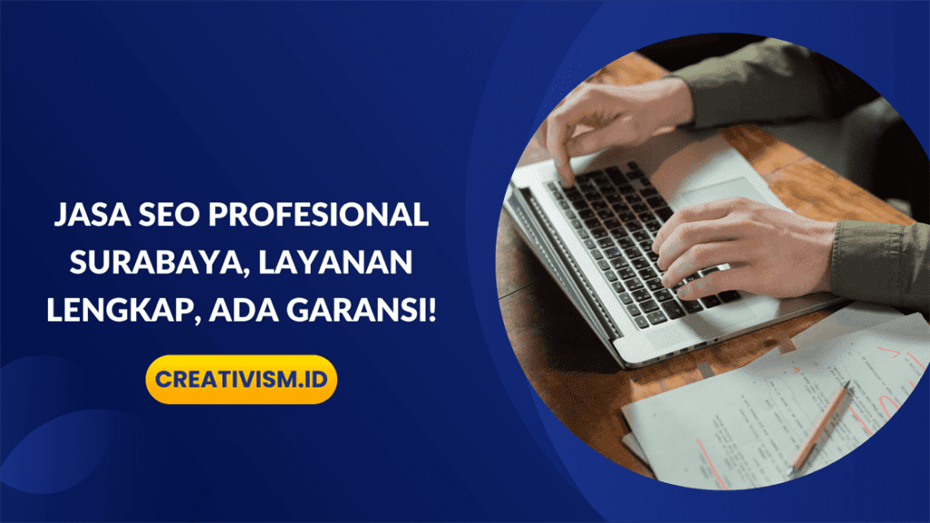 Jasa SEO Profesional Surabaya, Layanan Lengkap, Ada Garansi!