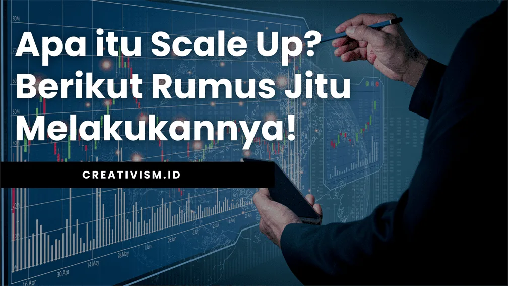Apa itu Scale Up Berikut Rumus Jitu Melakukannya!