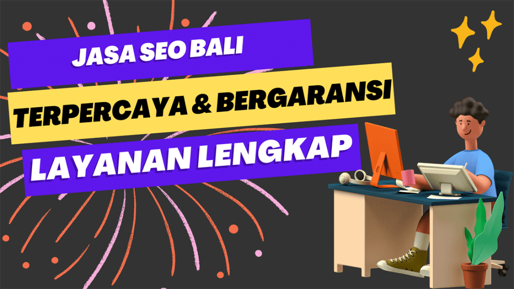 Jasa SEO Bali Terpercaya dan Bergaransi