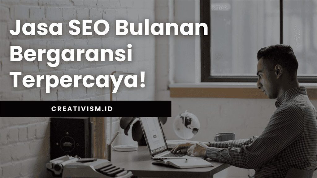 Jasa SEO Bulanan Bergaransi Terpercaya!
