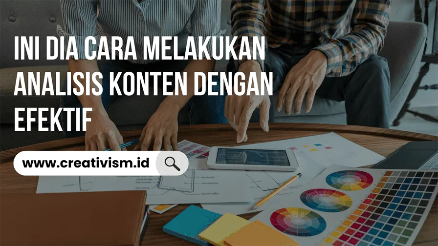 Ini Dia Cara Melakukan Analisis Konten dengan Efektif