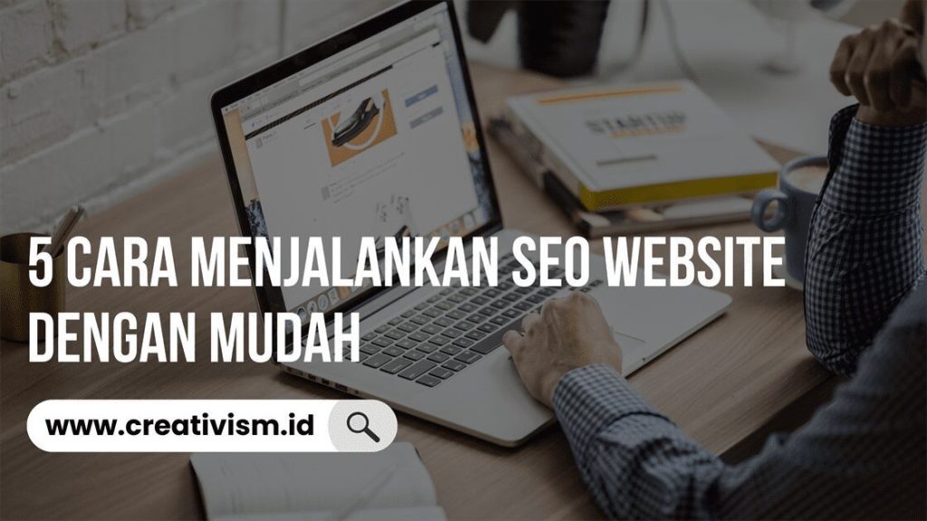 5 Cara Menjalankan SEO Website dengan Mudah