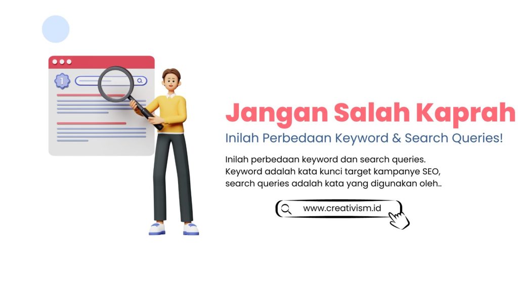 Jangan Salah Kaprah, Inilah Perbedaan Keyword dan Search Queries!