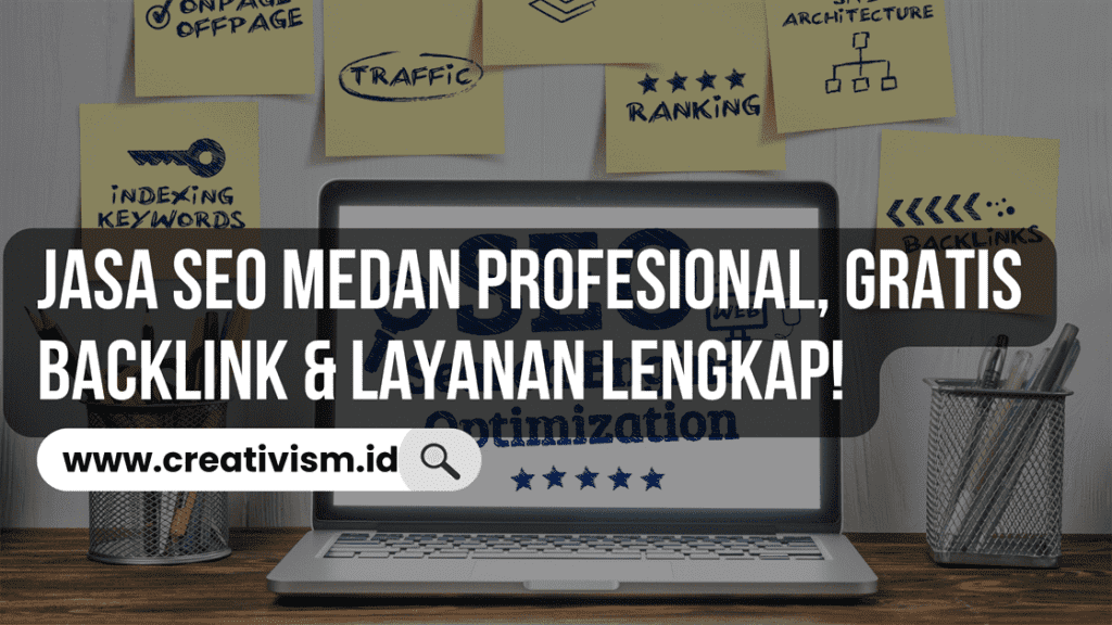 Jasa SEO Medan Profesional, Gratis Backlink & Layanan Lengkap!