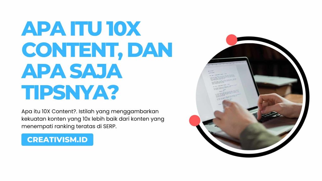 Apa itu 10x Content, Manfaat dan Apa Saja Tipsnya
