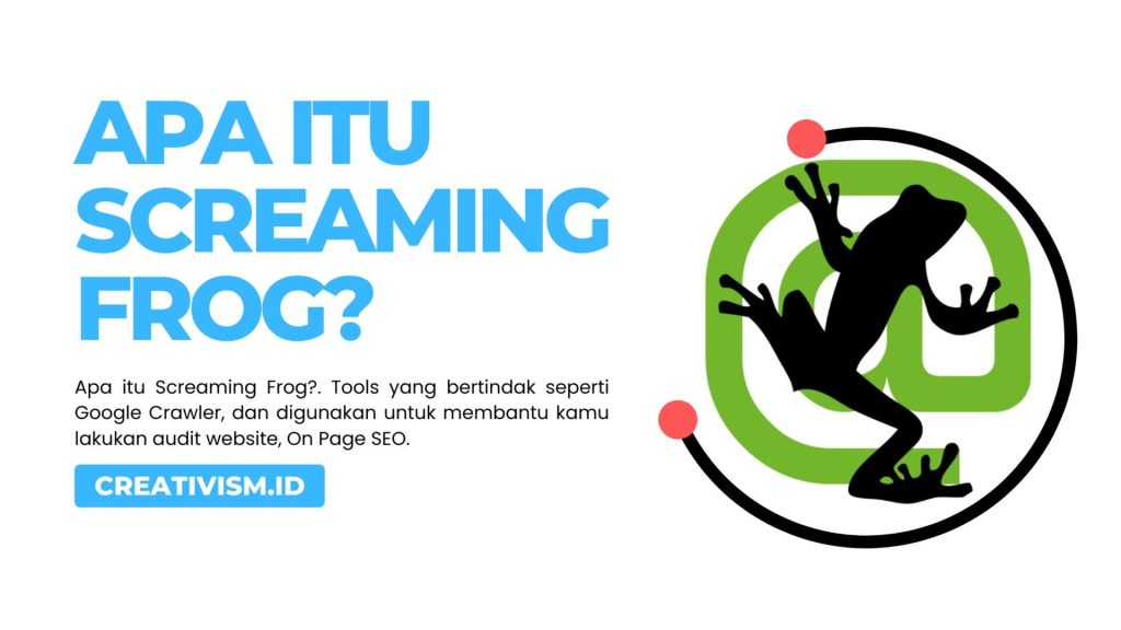 Apa itu Screaming Frog Bagaimana Tools Ini Dapat Bantu Performa Web