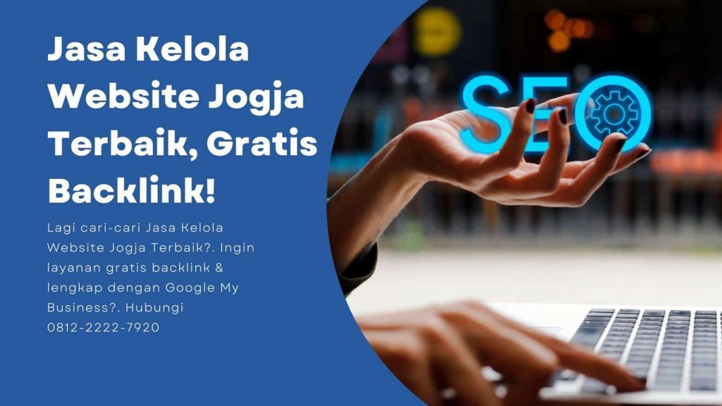 Jasa Kelola Website Jogja Terbaik, Gratis Backlink Berkualitas!