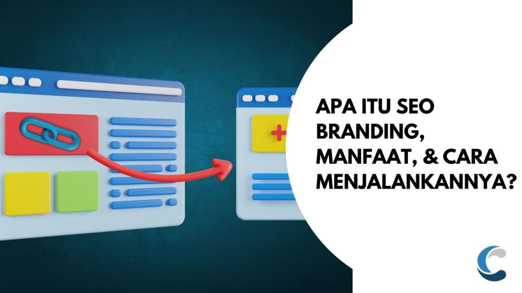 Apa itu SEO Branding, Manfaat, & Cara Menjalankannya