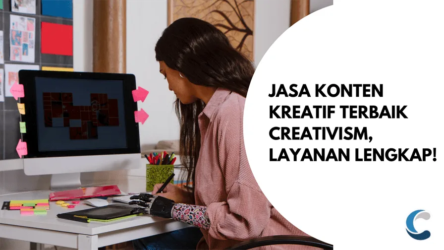 Jasa Konten Kreatif Terbaik Creativism, Layanan Lengkap!