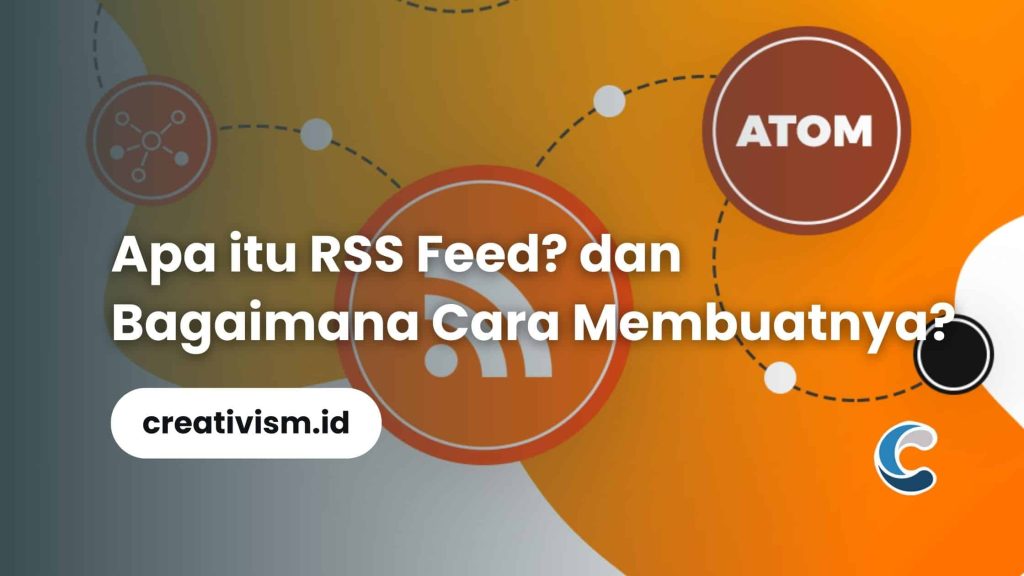 Apa itu RSS Feed dan Bagaimana Cara Membuatnya