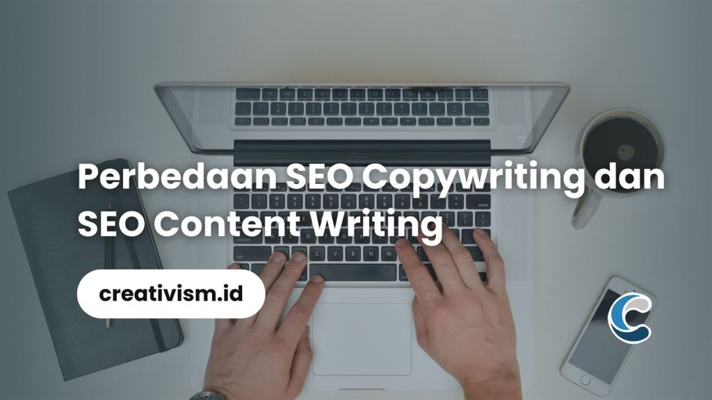 Perbedaan SEO Copywriting dan SEO Content Writing