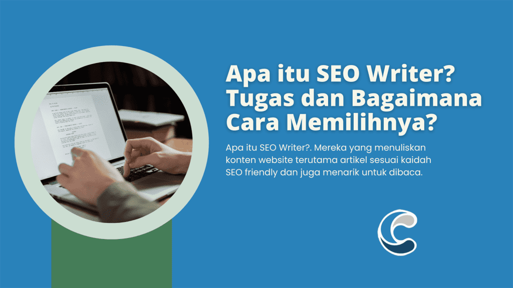 Apa itu SEO Writer Tugas dan Bagaimana Cara Memilihnya