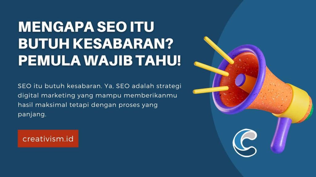 Mengapa SEO itu Butuh Kesabaran Pemula Wajib Tahu!