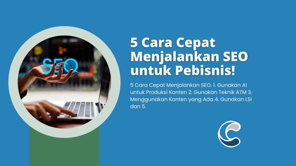 5 Cara Cepat Menjalankan SEO untuk Pebisnis!