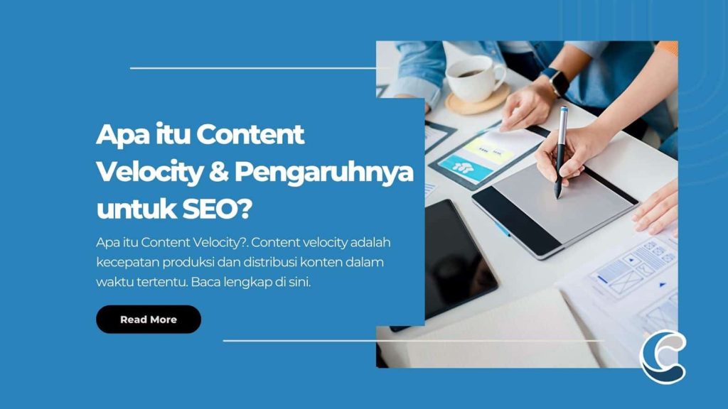 Apa itu Content Velocity & Pengaruhnya untuk SEO
