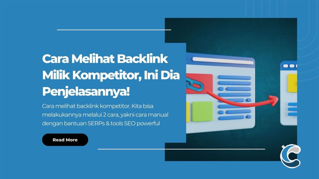 Cara Melihat Backlink Milik Kompetitor, Ini Dia Penjelasannya!