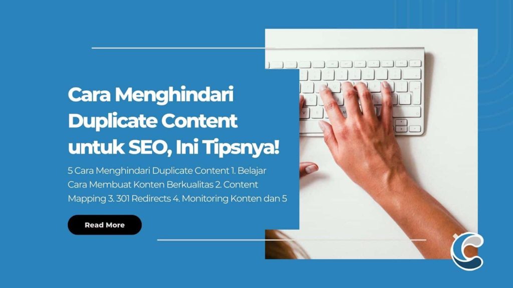 Cara Menghindari Duplicate Content untuk SEO, Ini Tipsnya!